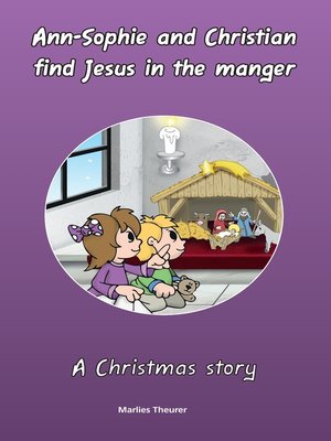 cover image of Ann-Sophie and Christian find Jesus in the manger